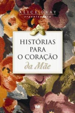 Capa de Histórias Para O Coração Da Mãe