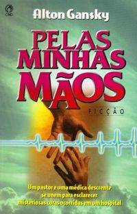 Capa de Pelas Minhas Mãos