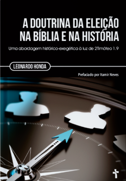 Capa de A Doutrina Da Eleição Na Bíblia E Na História