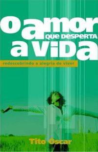 Capa de O Amor De Que Desperta A Vida