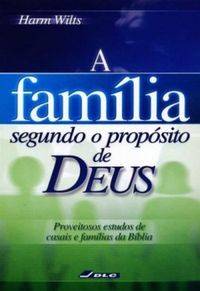 Capa de A Família Segundo O Propósito De Deus
