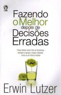 Capa de Fazendo O Melhor Depois De Decisões Erradas