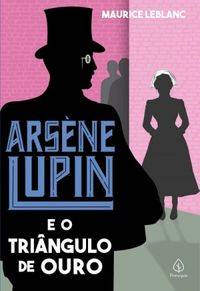 Capa de Arsène Lupin E O Triângulo De Ouro