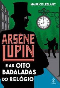 Capa de Arsène Lupin E As Oito Badaladas Do Relógio