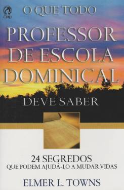 Capa de O Que Todo Professor De Escola Dominical Deve Saber
