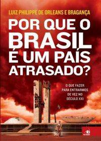 Capa de Por Que O Brasil É Um País Atrasado?