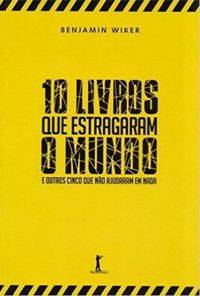 Capa de 10 Livros Que Estragaram O Mundo
