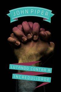 Capa de Lutando Contra A Incredulidade