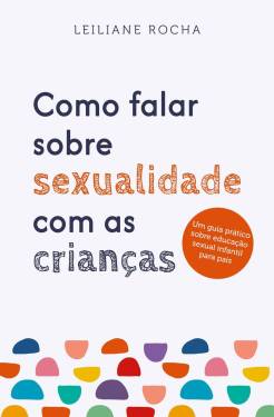 Capa de Como Falar Sobre Sexualidade Com As Crianças 
