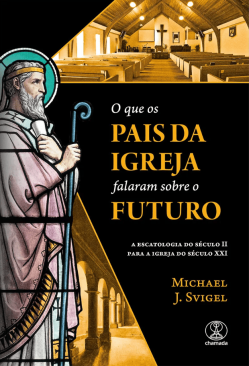 Capa de O Que Os Pais Da Igreja Falaram Sobre O Futuro