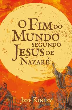 Capa de O Fim Do Mundo Segundo Jesus De Nazaré