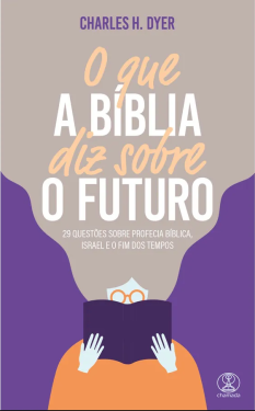 Capa de O Que A Bíblia Diz Sobre O Futuro