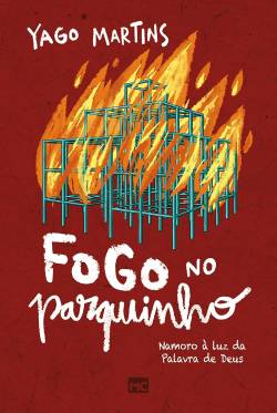 Capa de Fogo No Parquinho: Namoro À Luz Da Palavra De Deus
