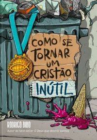 Capa de Como Se Tornar Um Cristão Inútil