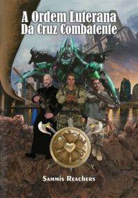 Capa de A Ordem Luterana Da Cruz Combatente