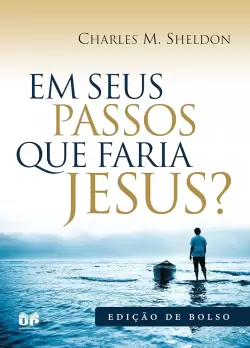 Capa de Em Seus Passos O Que Faria Jesus?