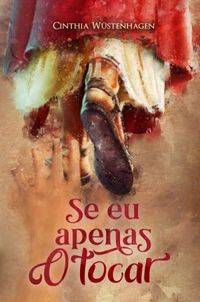 Capa de Se Eu Apenas O Tocar