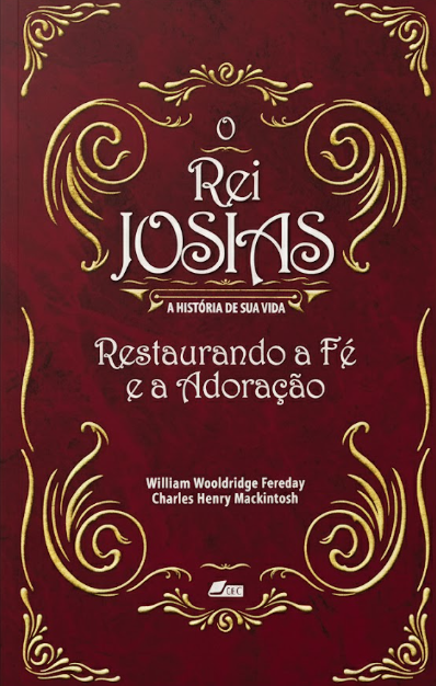 Capa de O Rei Josias - Restaurando A Fé E A Adoração
