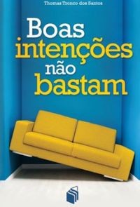 Capa de Boas Intenções Não Bastam