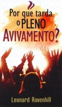 Capa de Por Que Tarda O Pleno Avivamento?