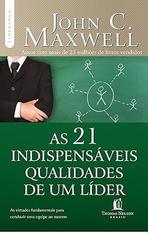 Capa de As 21 Indispensáveis Qualidades De Um Líder