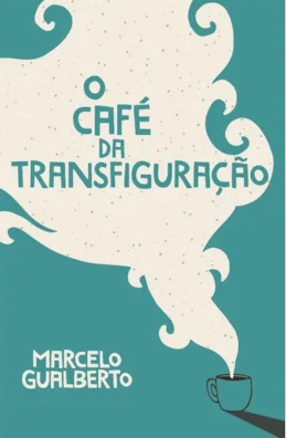 Capa de O Café Da Transfiguração