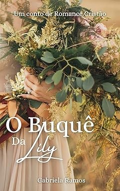 Capa de O Buquê Da Lily