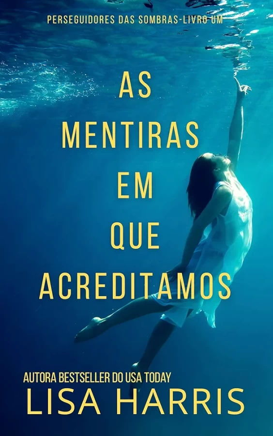 Capa de As Mentiras Em Que Acreditamos: