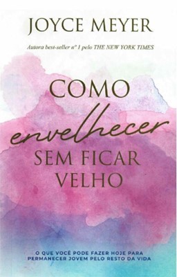 Capa de Como Envelhecer Sem Ficar Velho