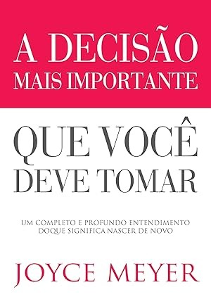 Capa de A Decisão Mais Importante Que Você Deve Tomar