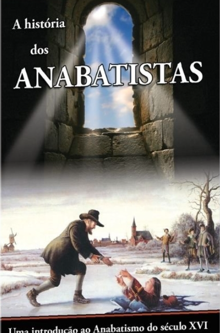 Capa de A História Dos Anabatistas