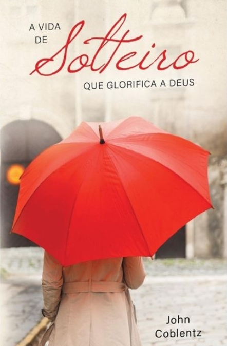 Capa de A Vida De Solteiro Que Glorifica A Deus