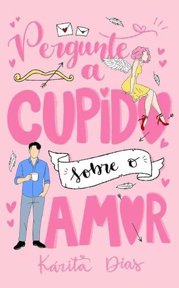 Capa de Pergunte A Cupido Sobre O Amor