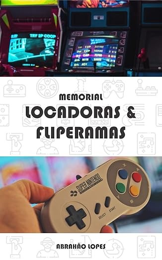 Capa de Memorial Locadoras & Fliperamas