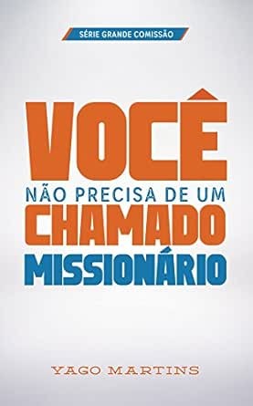 Capa de Você Não Precisa De Um Chamado Missionário