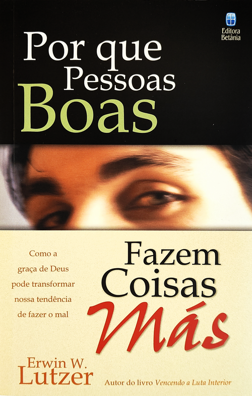 Capa de Por Que Pessoas Boas Fazem Coisas Más