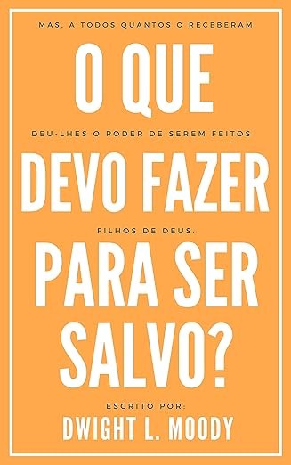 Capa de O Que Devo Fazer Para Ser Salvo?