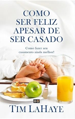 Capa de Como Ser Feliz Apesar De Ser Casado