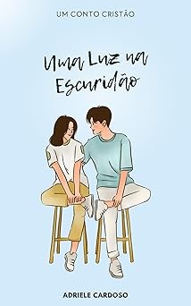 Capa de Uma Luz Na Escuridão (Jornadas De Fé Livro 1)