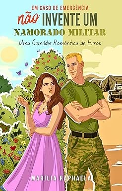Capa de Em Caso De Emergência Não Invente Um Namorado Militar
