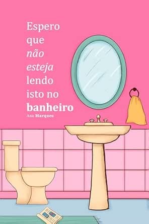 Capa de Espero Que Não Esteja Lendo Isto No Banheiro